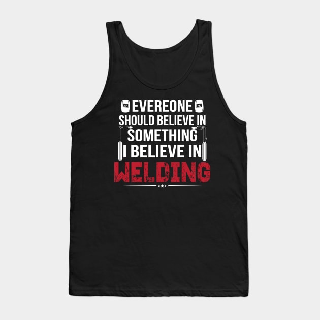 BELIEVE IN WELDER Tank Top by MM-Desigers